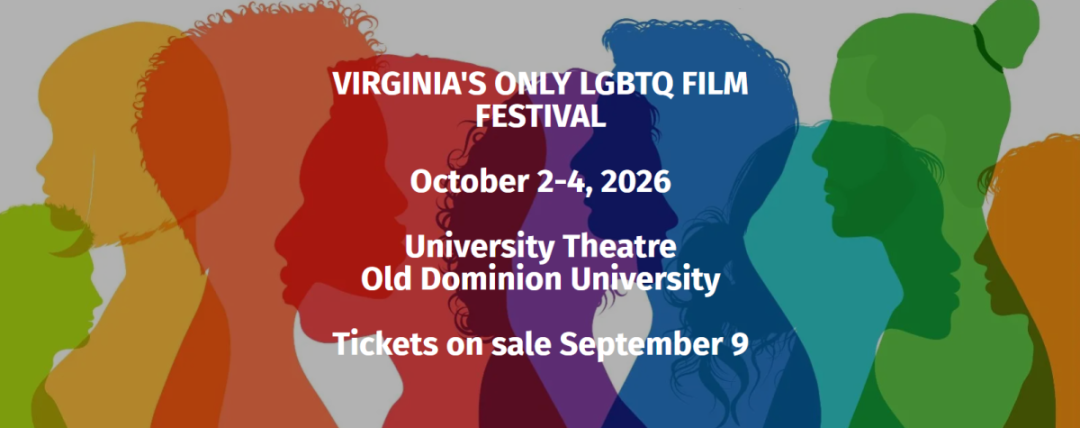 Virginia's LGBTQ+ Film Festival: Oct 2-4, 2026, University Theatre, ODU. Tickets Sep 9.