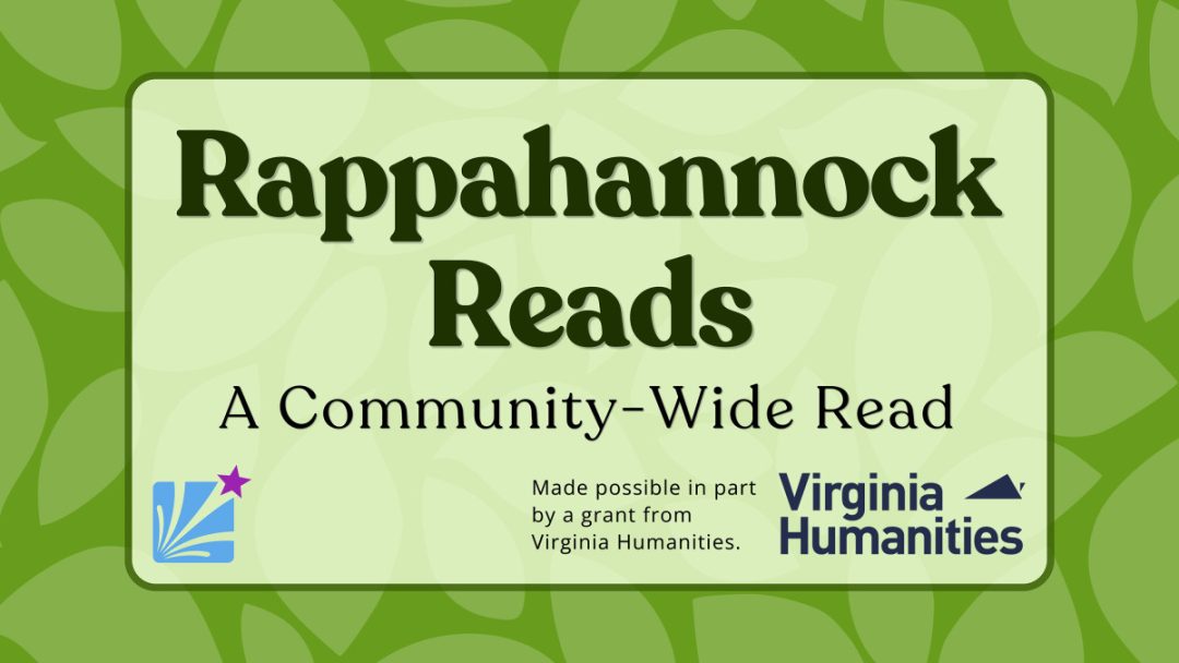 Rappahannock Reads: A Community-Wide Read, made possible by Virginia Humanities